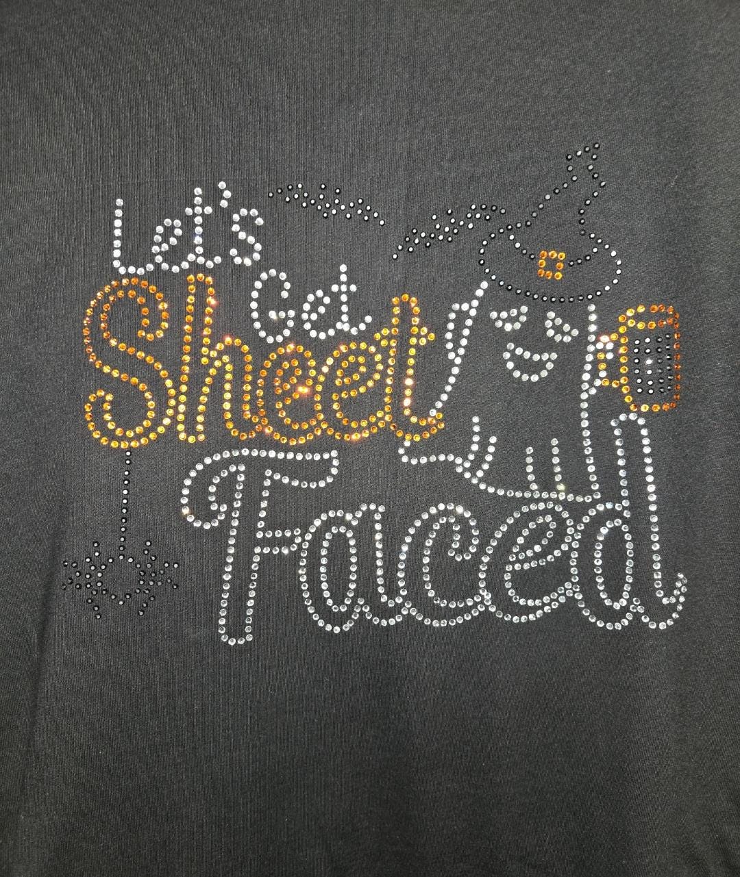 Let's Get Sheet Faced Rhinestone T-Shirt